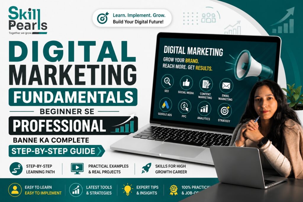Digital Marketing Fundamentals: Beginner se Professional banne ki Step-by-Step Guide.!!!